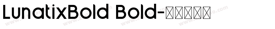 LunatixBold Bold字体转换
